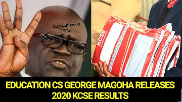 EDUCATION CS GEORGE MAGOHA RELEASES 2020 KCSE RESULTS || 2020 KCSE RESULTS