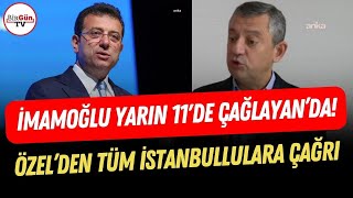 İmamoğlu Yarın Çağlayan Adliyesinde Özgür Özel, Tüm İstanbullulara Çağrı Yaptı