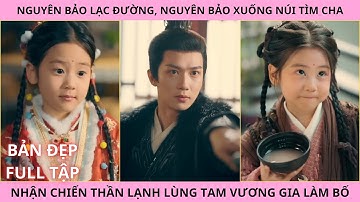 Nguyên Bảo Lạc Đường, Nguyên Bảo Xuống Núi Tìm Cha, Nhận Chiến Thần Lạnh Lùng Tam Vương Gia Làm Bố