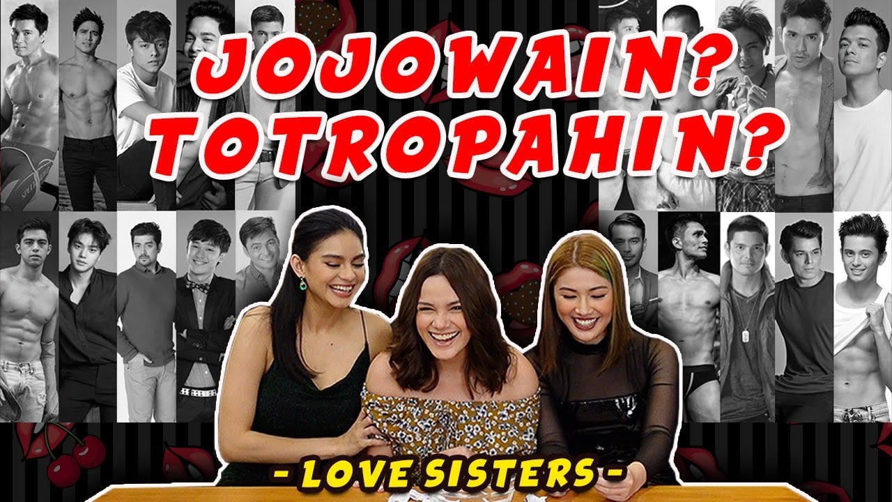 JOJOWAIN o TOTROPAHIN (LOVE SISTERS) |  FAITH DA SILVA, YASMIEN KURDI, THEA TOLENTINO