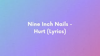 Nine Inch Nails - Hurt (Lyrics)