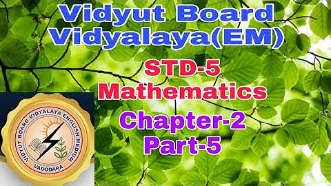 667. Std-5, Mathematics, Chapter-2, Part-5,Vidyut Board Vidyalaya | BHAGYESH THAKKAR