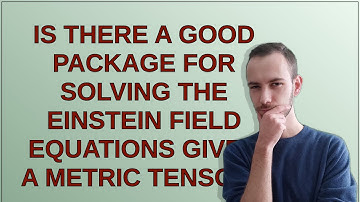 Mathematica: Is there a good package for solving the Einstein field equations given a metric tensor?
