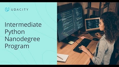Udacity’s Intermediate Python Nanodegree Program