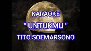 Karaoke 'UNTUKMU' TITO SOEMARSONO