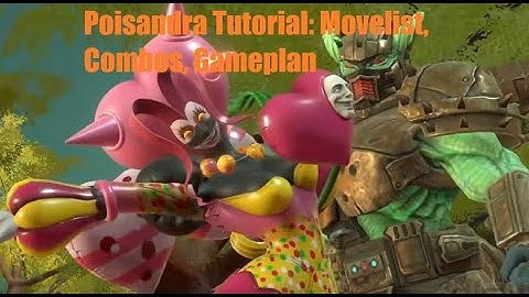 Poisandra Tutorial: Movelist, Combos, Gameplan