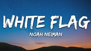 Noah Neiman - White Flag (Lyrics) chords