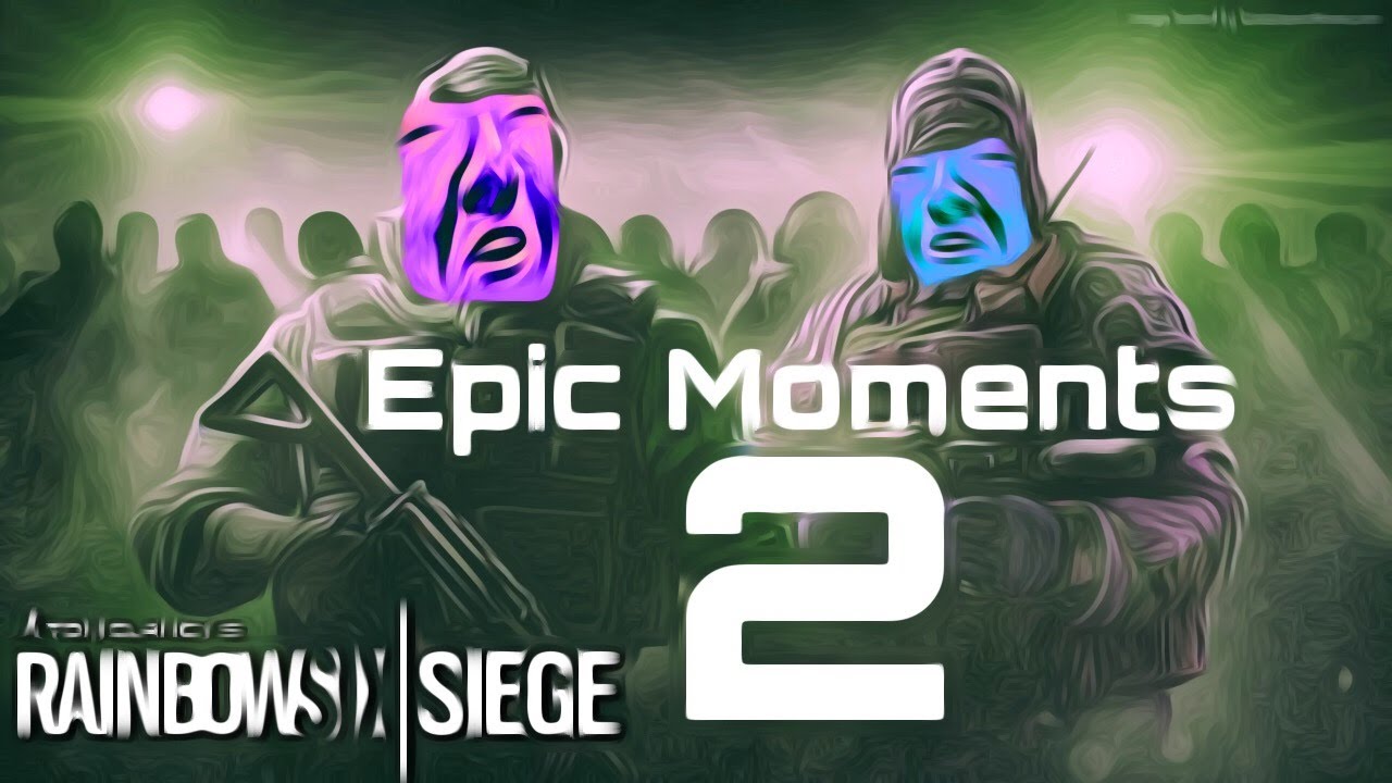 Rainbow Six Siege - Epic Moments (Part 2) - YouTube