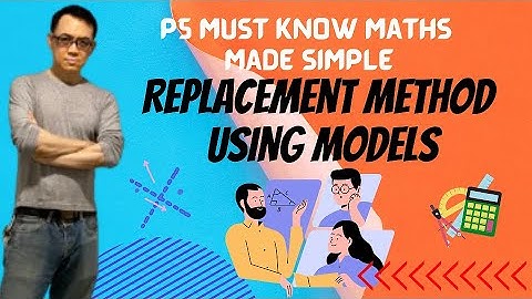 PSLE 2024 P5 Must Know Math - Replacement Method - Chicken & Duck PSLE 2025 Math