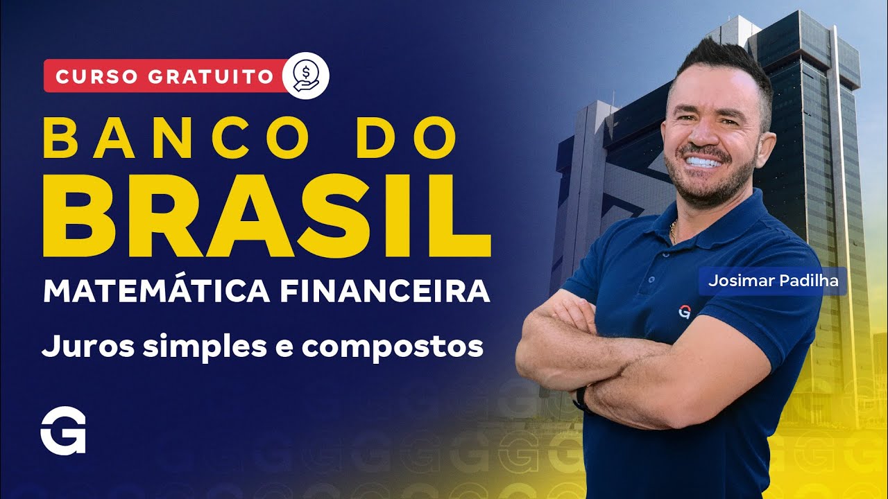 Concurso Banco do Brasil | Curso Gratuito: Matemática Financeira | Juros simples e compostos