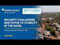Security challenges and paths to stability in the Sahel