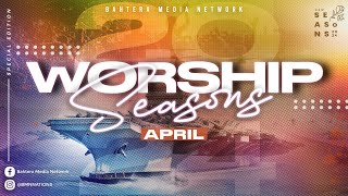 WORSHIP SEASONS APRIL 2024