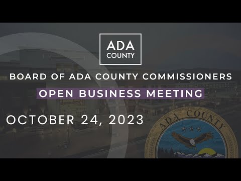 Board of Ada County Commissioners – Open Business Meeting – October 24, 2023