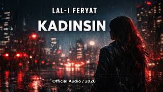Kadinsin Lal - I Feryat (Dünya Üstüne Gelse De Dimdik Duran…)
