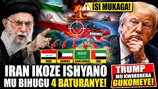 🚨IRAN IKOZE ISHYANO MU BIHUGU 4 BATURANYE😱TRUMP MU KWIHORERA GUKOMEYE‼️ISI MUKAGA⚠️ HORMUZ BITE?