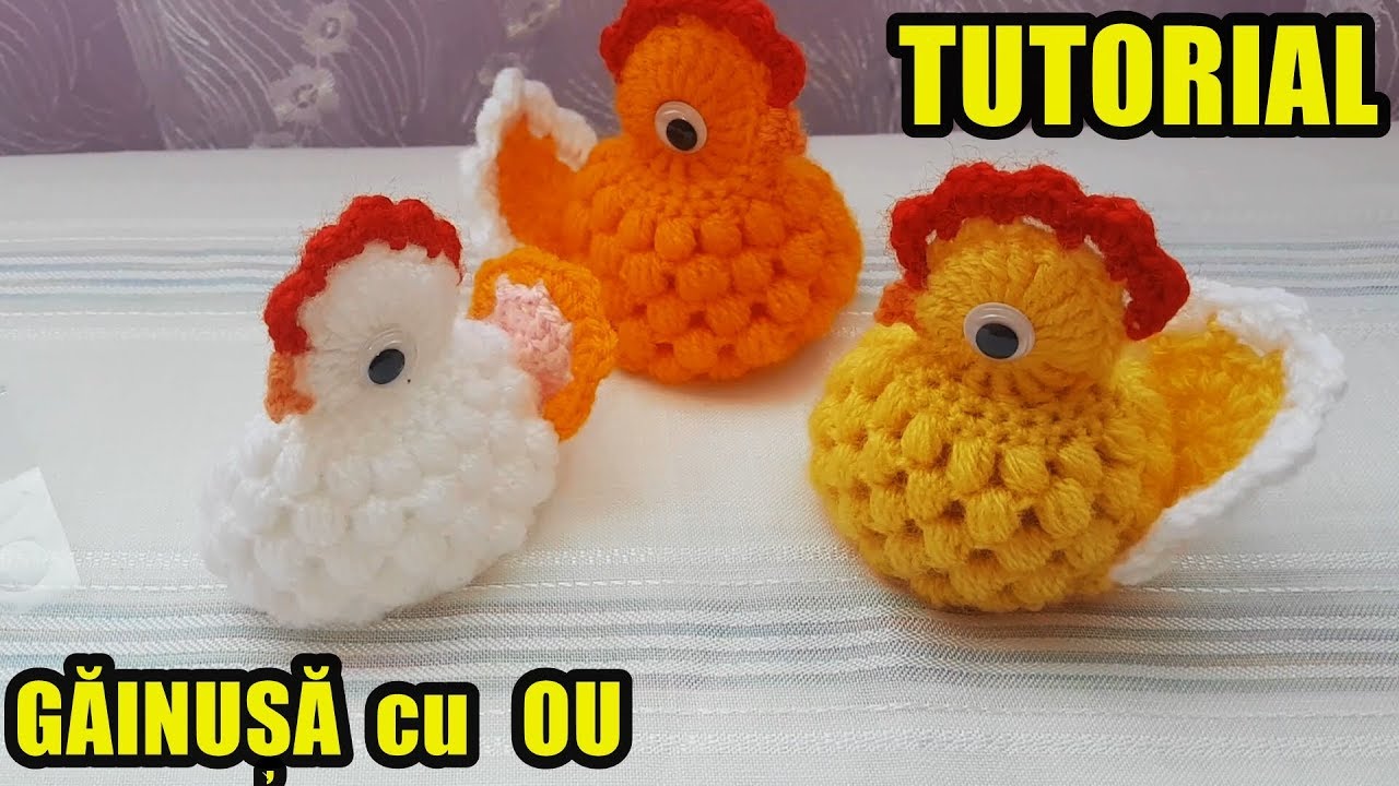 Găinușe cu OU pentru Sărbătorile Pascale - Tutorial de croșetat - how to crochet