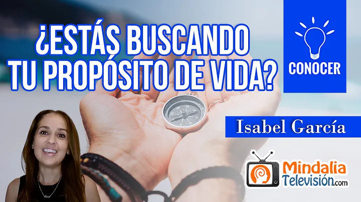 Ests buscando tu propsito de vida?, por Isabel Garca