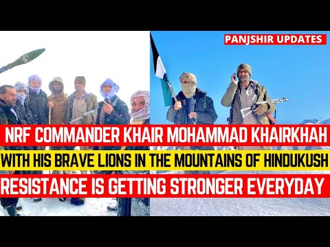 NRF COMMANDER KHAIR MOHAMMAD KHAIRKHAH WITH HIS COMRADES IN HINDUKUSH LONG LIVE THE RESISTANCE
