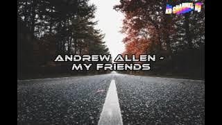 Andrew Allen - My Friends (Lyric )
