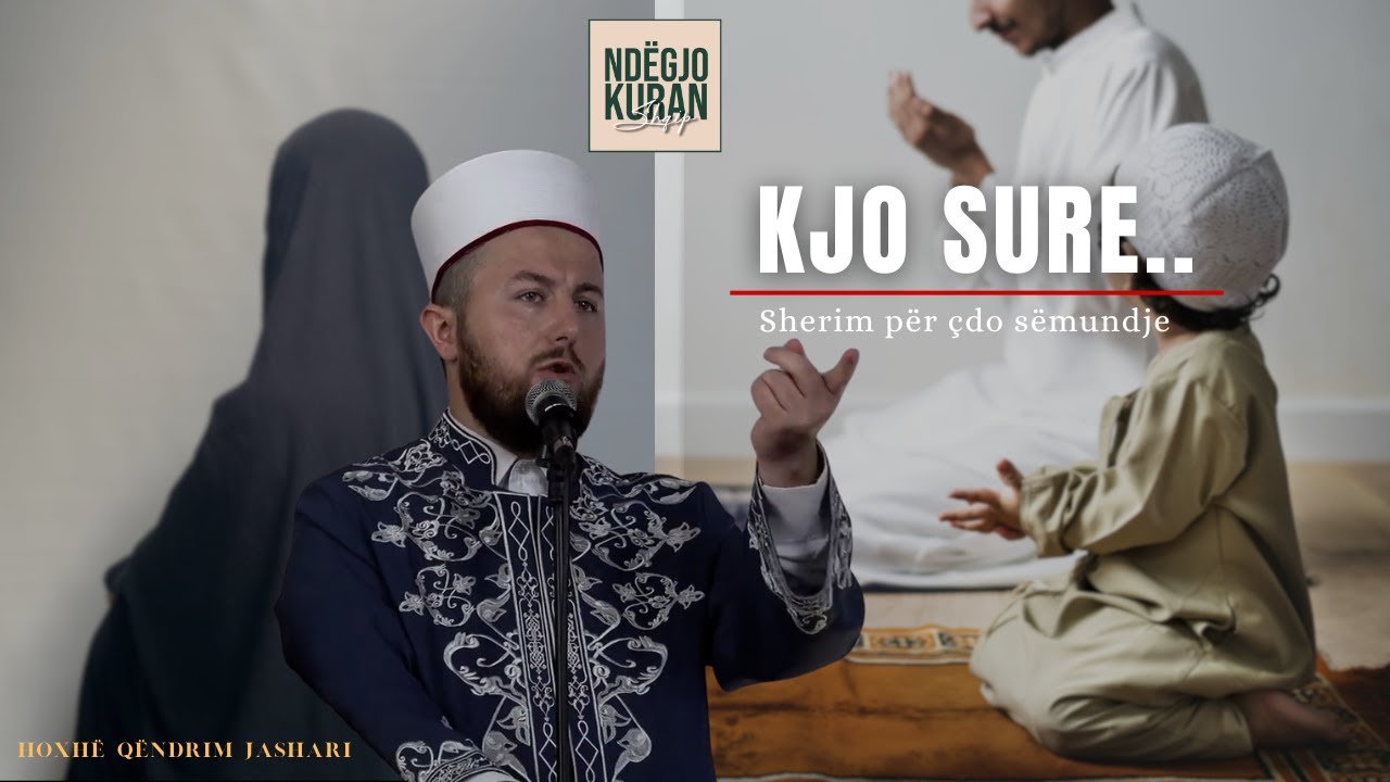 Sekreti i madh - Sureja që të shëron nga magjia, sihri dhe syri i keq! | Hoxhë Qëndrim Jashari