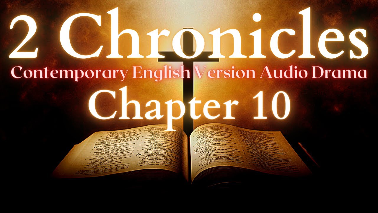 2-chronicles-chapter-10-contemporary-english-audio-drama-cev-youtube