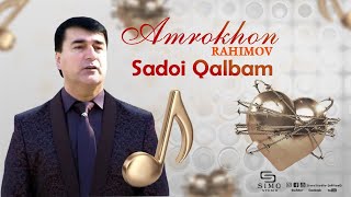 Амрохон Рахимов - Садои калбам / Amrokhon Rahimov - Sadoi qalbam