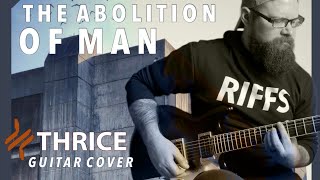 THRICE - The Abolition of Man *REVISITED* (2023) | Guitar Cover