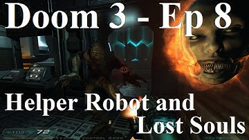 Doom 3 - Ep 8 - Helper Robot and Lost Souls