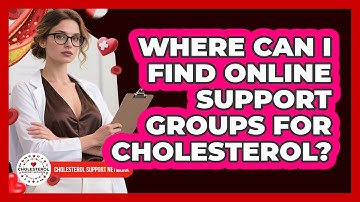 Where Can I Find Online Support Groups For Cholesterol? - Cholesterol Support Network