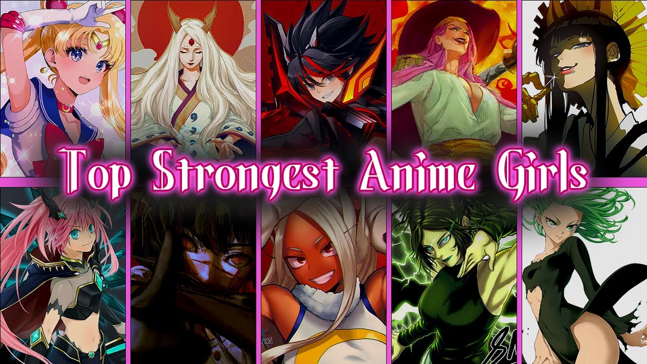 Top 30 Strongest Anime Girls
