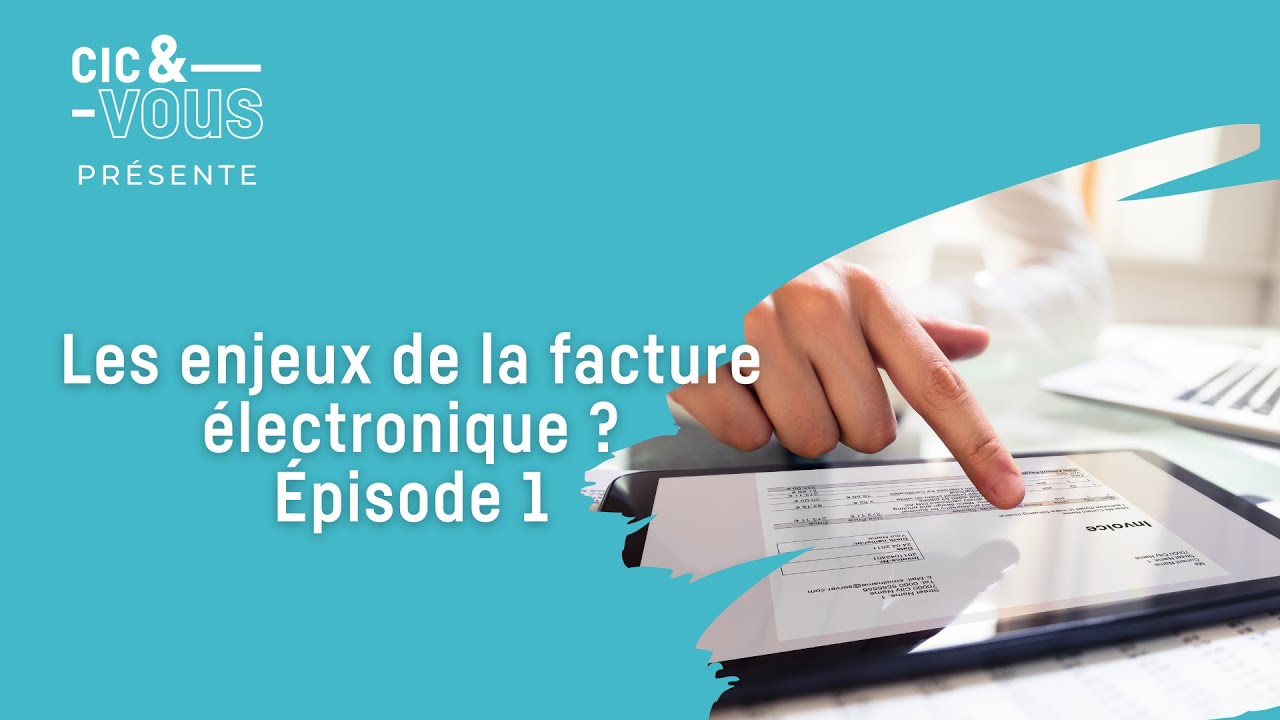 Les enjeux de la facture électronique : Episode 1