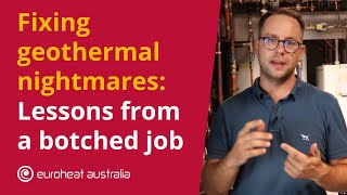 Fixing Geothermal Nightmares: Lessons from a Botched Job