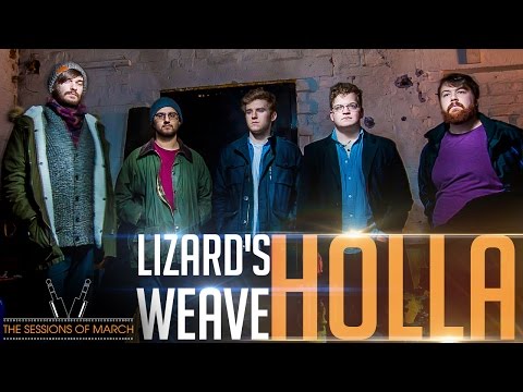 Lizard's Weave - Holla [The Sessions of March 2016]