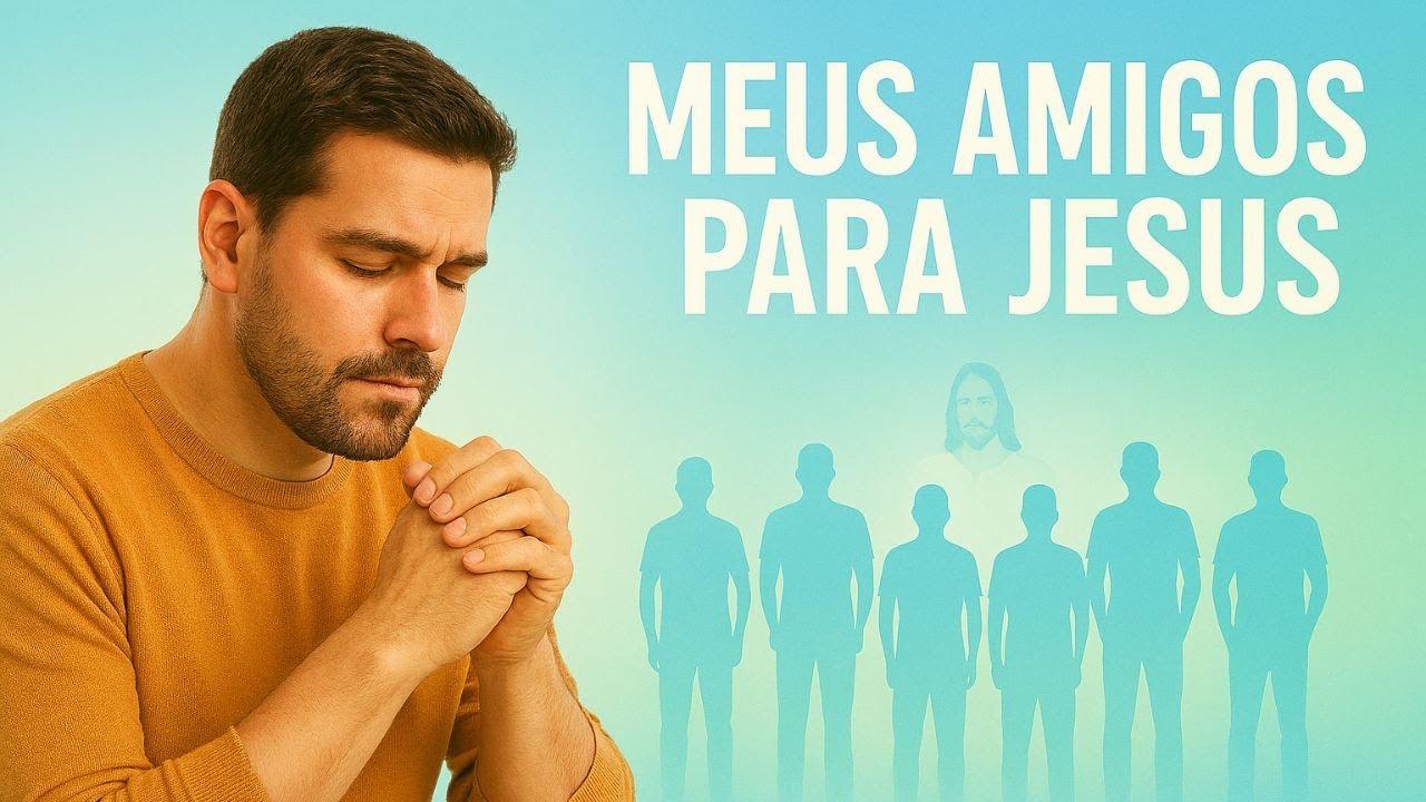 MEUS AMIGOS PARA JESUS #14