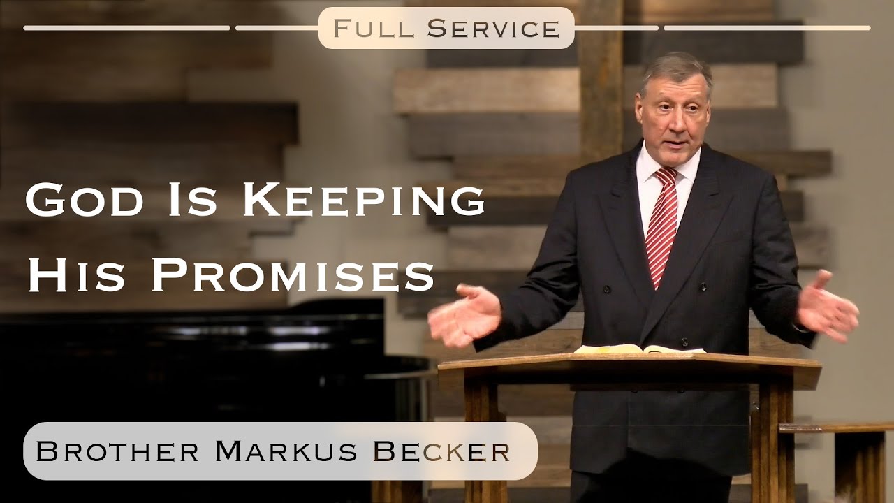 2025.05.14 - Bro. Markus Becker - God Is Keeping His Promises