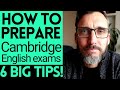 HOW TO PREPARE FOR THE CAMBRIDGE ENGLISH EXAMS, SIX ESSENTIAL TIPS. || FCE, CAE, CPE EXAM ADVICE.