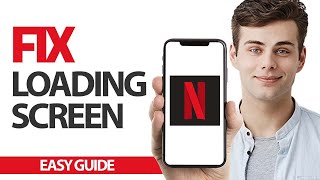 How To Fix Netflix App Loading Screen | Final Solution