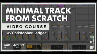 Minimal Track From Scratch - Video Course w Christopher Ledger screenshot 5