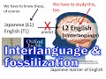 Interlanguage and fossilization in SLA (Second Language Acquisition)