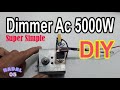 Cara Mengatur kecepatan motor AC 5000 Watt Dimmer 5000W Kreatif DIY
