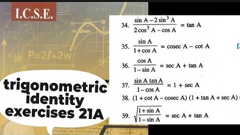 trigonometric identity exercise 21A q-34 to 39 icse Selina mathematics