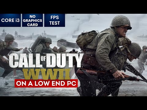 Call of Duty: WWII on Low End PC, NO Graphics Card