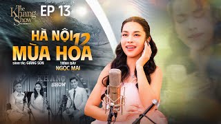 Hà Nội Mười Hai Mùa Hoa - Osen Ngọc Mai | The Khang Show
