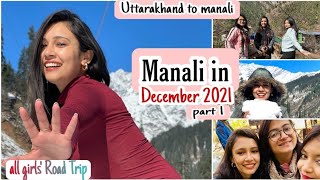 Manali In December 2021| Manali Tourist Places | Girls Trip | Manali Tour Guide | Manali Road Trip