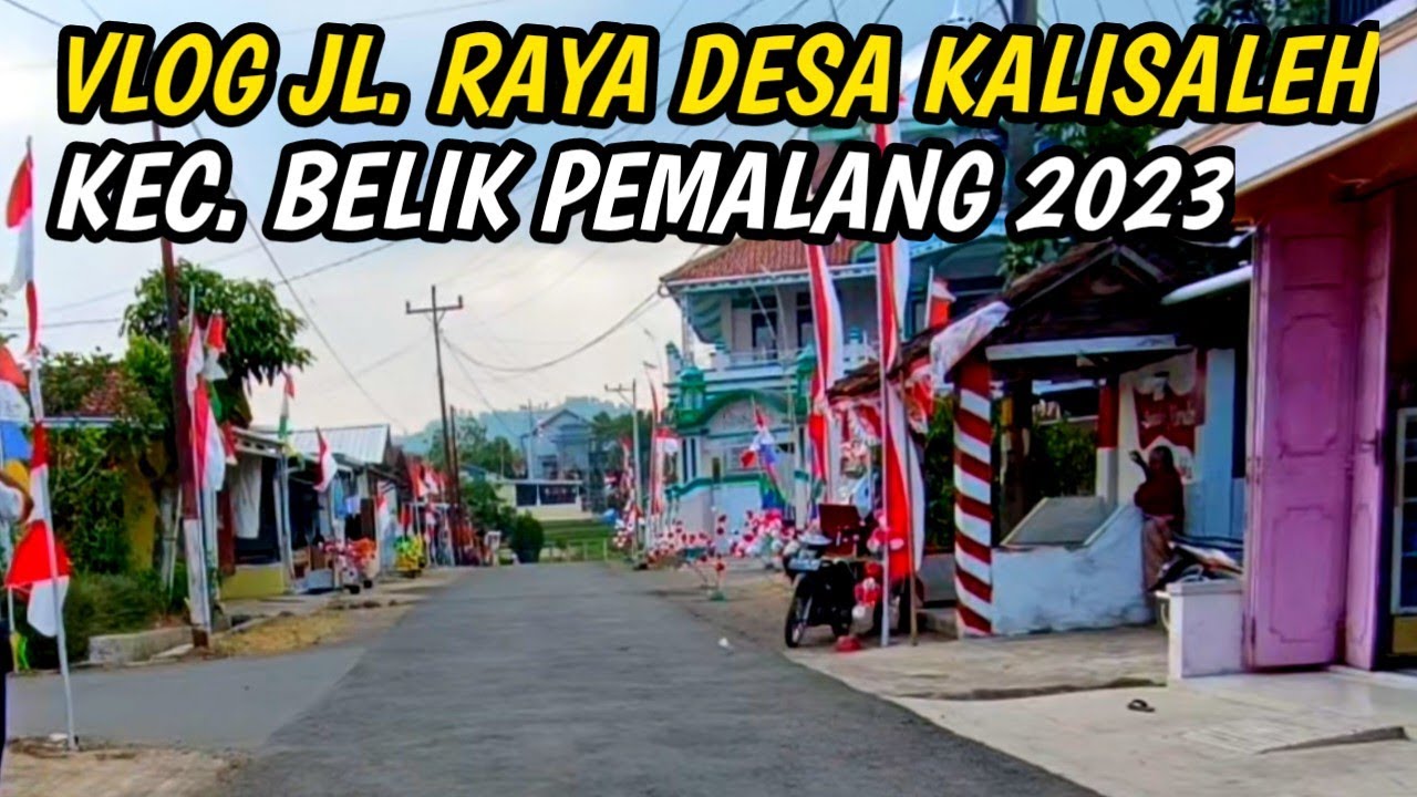 VLOG JALAN RAYA DESA KALISALEH KECAMATAN BELIK PEMALANG JAWA TENGAH
