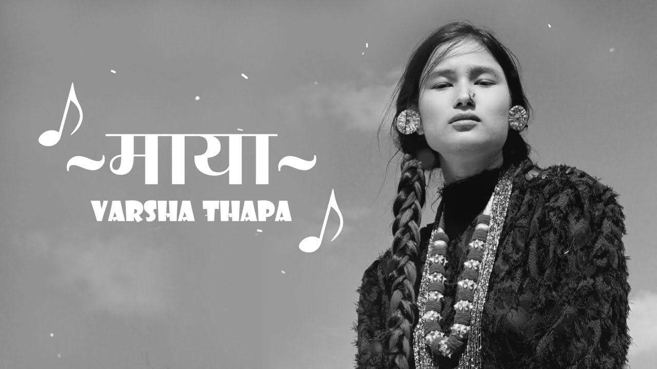 Varsha Thapa   Maaya Lyrical Video