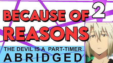 The Devil is a Part-Timer Abridged Episode 2