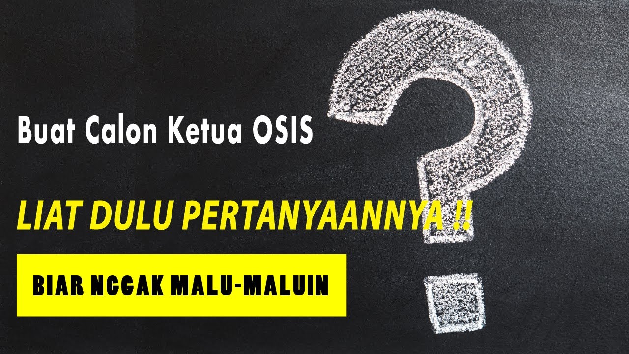 Tes Interview Osis 7 Pertanyaan Yang Sering Di Tanyakan Ke Calon Ketua Osis Youtube