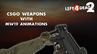 Left 4 Dead 2 | CS:GO Weapons with MW19 Animations Showcase [1080p 60FPS]