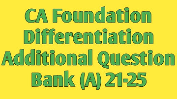 #CA Foundation |#Differential Calculus |#Differentiation |Additional Question Bank (A) 21-25 | Maths
